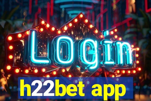 h22bet app